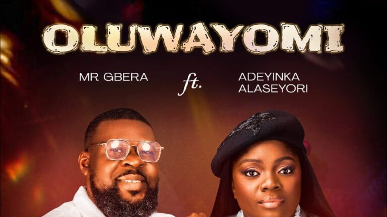 Mr. Gbera – Oluwayomi ft. Adeyinka Alaseyori